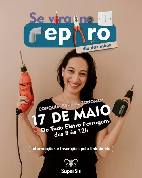 Mães, Mulheres e Furadeiras: o reparo que começa de dentro pra fora!