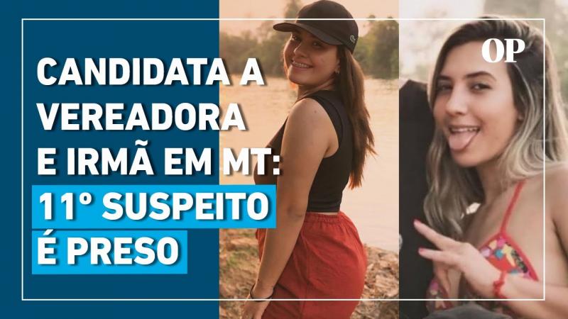 Preso 11º acusado de sequestro e mate de candidata a vereadora e irmã em Mato Grosso